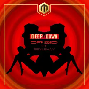 Dr. Sid - Deep Down ft. Seyi Shay